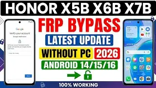 Honor X6B / X7B FRP Bypass Without PC (2026) | 100% Working Method
