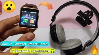 How To Connect Smartwatch To Bluetooth Headphone🔥