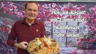 Plov im Kasan mit Lamm und Kalbfleisch. Sehr lecker.