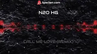 N2O HG - Call For Love ( REMIX )