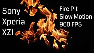 Sony Xperia XZ1 Fire Pit Slow Motion 960 FPS