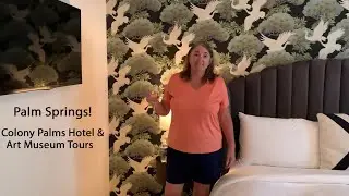 2 Days In Palm Springs With Colony Palms Hotel Tour & Visit To The Art Museum