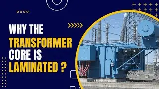 Why the Transformer core is laminated? 