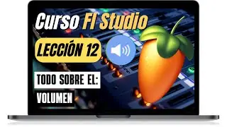 CURSO COMPLETO de FL STUDIO #12: 🍓 [Aprende cómo manejar el Volumen] 🔊