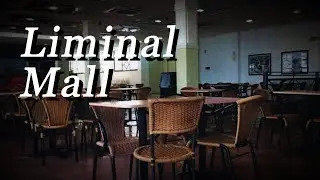 E ＴＥＲＮＡＬ ＭＡＬＬ  // Liminal Space, Mallsoft & Vaporwave Mix