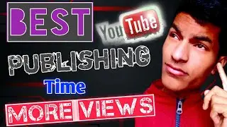Best Time To Publish Video On YouTube 2021| 