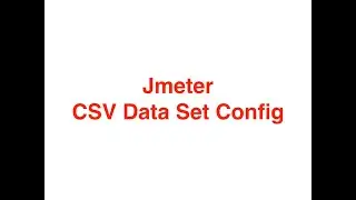 Jmeter CSV Data Set Config Set up
