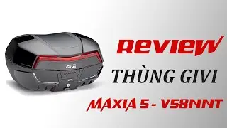 THÙNG GIVI MAXIA 5 V58 GIÁ HƠN 11 TRIỆU CÓ GÌ?