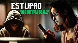 ESTUPRO VIRTUAL - Entenda O QUE É e COMO SE PREVINIR! (Direito Penal)