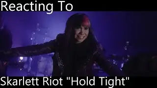 Reacting To - Skarlett Riot 