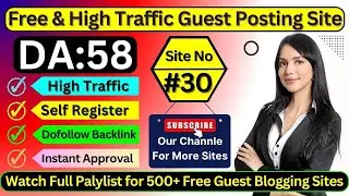 Site No #30 Self Registration Guest Posting Site - High DA & Dofollow Blogging Website #guestposting