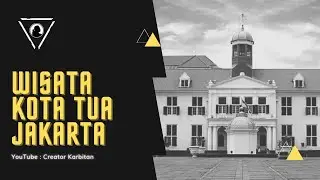Wisata Kota Tua // JAKARTA // CINEMATIC VLOG