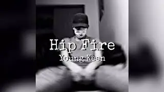 (Official Audio) Hip Fire - Young Keen