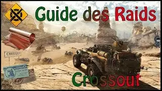 [Crossout] Guide des Raids - PVE [Convois | Cargo Race | Braquage | Defance | Siege | Invasion]