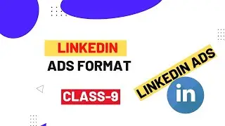 Linkedin Ad Tutorial || LinkedIn Ad Formats || LinkedIn ads |#9