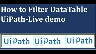 DataTable Filter activity   UiPath Tutorial For Beginners