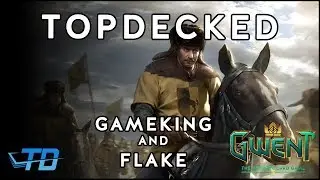 Topdecked: A Gwent Talkshow | With GameKing and Flake