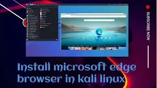 Install Microsoft Edge Browser in Kali Linux | kidnapshadow | 