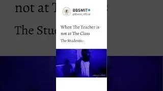 When The Teacher is Not at The Class | BBSMIT | Ashish Chanchlani Meme