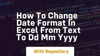 How to change date format in excel from text to dd mm yyyy