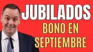 JUBILADOS, BONO SEPTIEMBRE, QUE DICE EL GOBIERNO
