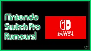 Nintendo Switch Pro!(Rumors)