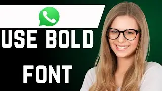 How to Send Bold Text in WhatsApp