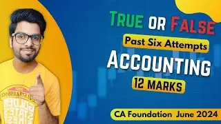 True & False | Past Six Attempts | CA Foundation June 2024