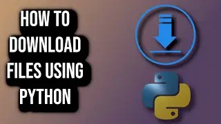 How To Download Files Using Python
