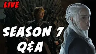 Game Of Thrones Season 7 Q&A 