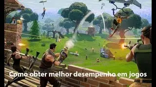 como obter o melhor desempenho em jogos