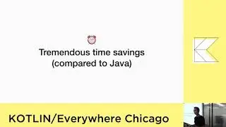 Kotlin/Everywhere Chicago 2019 - A Kotlin Journey