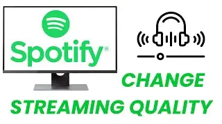 How To Change Streaming Quality In Spotify Music