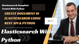 Elasticsearch Tutorial With Python|Add Document To Elasticsearch Index Using Rest Api|Tutorial:7