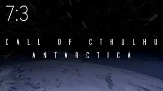 Call of Cthulhu: Antarctica | Session 7:3 | The Russian, Sleep Experimenting
