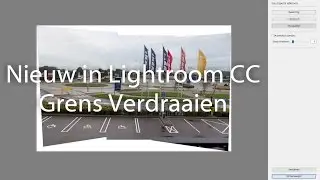 Lightroom CC deel 1 : Panorama Grens Verdraaien