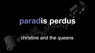 christine and the queens | paradis perdus | lyrics | paroles | letra |