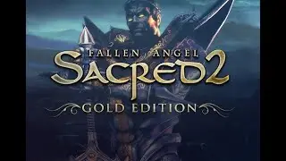 Sacred 2 Gold # 21 - ВОИН ТЕНИ (первое прохождение, высокая сложность)