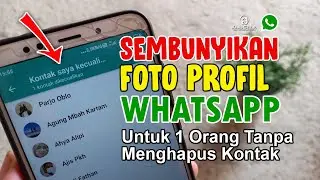 Cara Menyembunyikan Foto Profil Whatsapp untuk 1 Orang