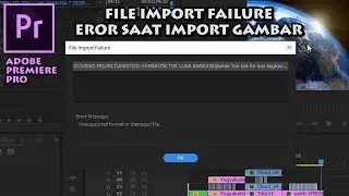 HOW TO IMPROVE FILE IMPORT FAILURE - FAILED IMPORT IMAGES IN ADOBE PREMIERE PRO