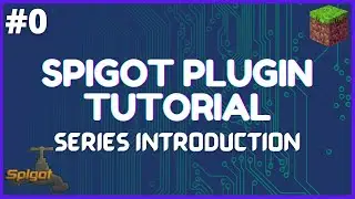 Spigot Plugin Development - 0 - Series Introduction