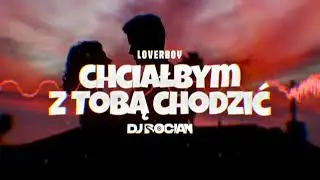 LOVERBOY - Chciałbym z Tobą chodzić ( DJ BOCIAN REMIX ) 2024