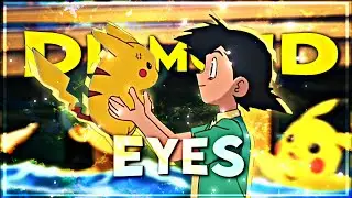 Diamond eyes - Pokemon [AMV/EDIT] || ash and Pikachu edit | quick scrap!