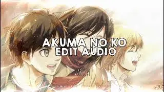 Akuma no ko - Ai higuchi || Edit Audio