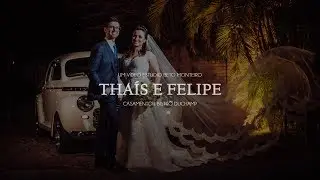 Thaís e Felipe | Casamento | Highlights