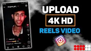 How To Upload Reels Without Quality On Instagram || 4k Video Upload Instagram || DG Techs
