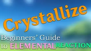 Guide to Crystallize Reaction [Genshin Impact Beginners Guides]