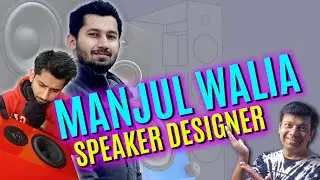 हमारा DIY Tower Speaker - Expert Manjul Walia के सुझाव | MW Audio | Indian Xtreme Audio | Ep03