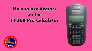 How to use Vectors on the TI-36X Pro Calculator