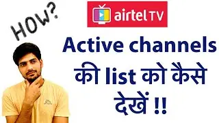 How to check active channels in airtel digital DTH